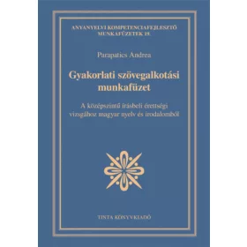 gyakorlati-szovegalkotasi-munkafuzet-a-kozepszintu-irasbeli-erettsegi-vizsgahoz