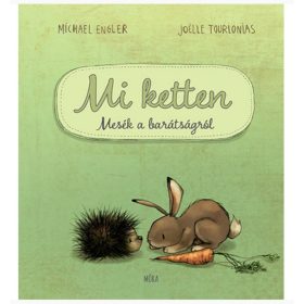 Mi ketten - mesék a barátságról