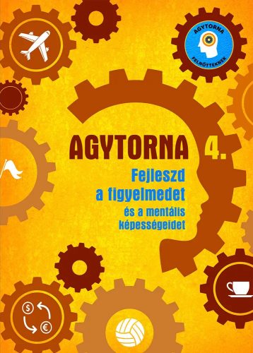Agytorna 4. - Fejleszd a figyelmedet és a mentális képességeidet 