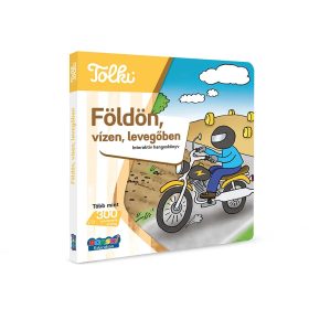   Tolki - Földön, vízen, levegőben - Interaktív foglalkoztató könyv