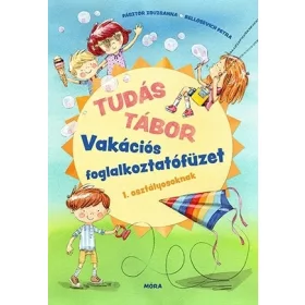   Tudás tábor - Vakációs foglalkoztatófüzet 1. osztályosoknak