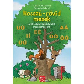   Hosszú-rövid mesék - Játékos helyesírási feladatok magánhangzókkal