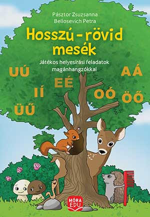 Hosszú-rövid mesék - Játékos helyesírási feladatok magánhangzókkal
