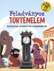 Feladványos történelem - Kihívások leleményes gyerekeknek