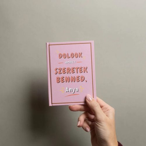 Dolgok, amiket szeretek benned, Anya - kitölthető ajándékkönyv