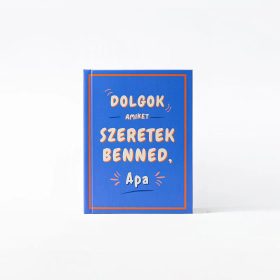   Dolgok, amiket szeretek benned, Apa - kitölthető ajándékkönyv