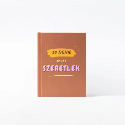 30 dolog, amiért szeretlek - kitölthető ajándékkönyv