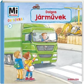Dolgos járművek - Mi Micsoda Ovisoknak könyvek