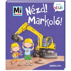 Nézd, markoló! - Mi micsoda Kicsi világ