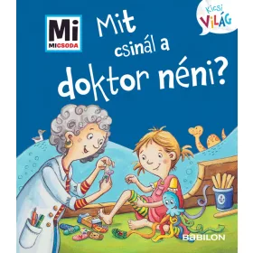 Mit csinál a doktor néni? - Mi micsoda Kicsi világ