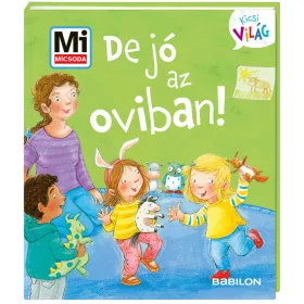 De jó az oviban! - Mi micsoda Kicsi világ