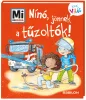 Nínó, jönnek a tűzoltók! - Mi micsoda Kicsi világ