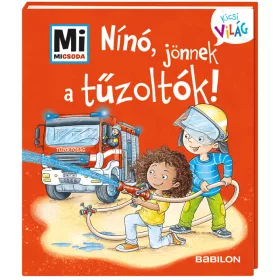  Nínó, jönnek a tűzoltók! - Mi micsoda Kicsi világ