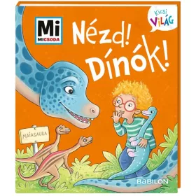 Nézd! Dinók! - Mi micsoda Kicsi világ