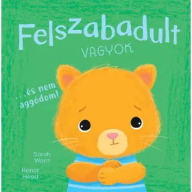   Én és az érzéseim sorozat - Felszabadult vagyok és nem aggódom!