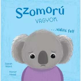   Én és az érzéseim sorozat - Szomorú vagyok, vidíts fel!