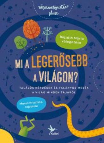 Mi_a_legerosebb_a_vilagon?_Talalos_kerdesek_es_mesek_a_vilag_minden_tajarol