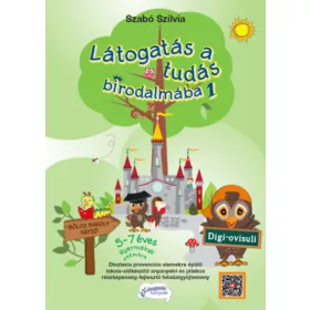  Látogatás a tudás birodalmába- Iskola-előkészítő anyanyelvi feladatgyűjtemény - Szabó Szilvia