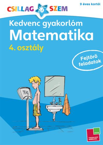 Kedvenc_gyakorlom_Matematika_4_osztaly_Fejtorok_9_eves_kortol